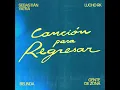 CANCIÓN PARA REGRESAR - Sebastián Yatra, Lucho RK, Belinda & Gente De Zona