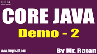 CORE JAVA tutorials Demo - 2 by Mr Ratan On 08-02-2022 6 30PM IST