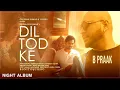 Download Lagu Dil Tod Ke Official Song : B Praak | Rochak Kohli , Manoj M | Abhishek S, Kaashish V | Bhushan Kumar