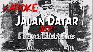 Download KAROKE JALAN DATAR ADIBAL SYAHRUL (Gaul)||Nada Cowok|| Musik Arr FIDYA ELEKTONE MP3