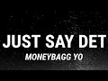 Moneybagg Yo - Just Say Det (Lyrics) New Song