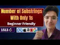 Number of Substrings With Only 1s LeetCode 1513 Complete Intutition Explained