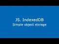 JavaScript indexedDB - simple object storage