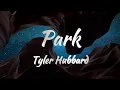 Download Lagu Tyler Hubbard - Park (Lyrics)