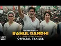 Lagu Rahul Gandhi - Trailer | ShahRukh Khan as Rahul Gandhi | Katrina Kaif | Anushka Sharma | In 2025