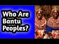 Download Lagu Who are the Bantu peoples of Africa? | Where did they originate? | Where can they be found?