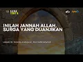 Download Lagu Inilah Jannah Allah, Surga Yang Dijanjikan Bagi Hamba-Nya Yang Bertakwa - Ustadz Dr. Firanda Andirja