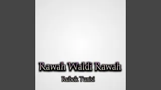 Rawah Waldi Rawah  Rawah Waldi Rawah
