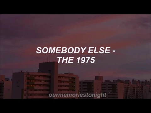 Download MP3 the 1975 - somebody else // lyrics