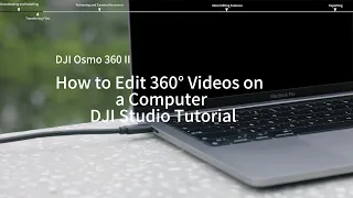DJI Osmo 360 II Tutorial: How to Edit 360° Videos in DJI Studio