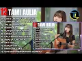 Lagu Kompilasi Lagu Tami Aulia Full Album | Cinta Tak Harus Dimiliki - Lagu Galau Viral Tiktok 2026