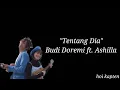 Download Lagu [Lirik] Tentang Dia - Budi Doremi ft. Ashilla