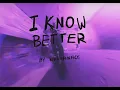 I KNOW BETTER Lyric Video - NOAHFINNCE