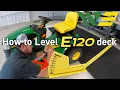 How to Level Mower Deck on John Deere E120 Tractor Style Mower FIX mower cutting uneven