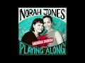 Norah Jones Is Playing Along with Anoushka Shankar Podcast Episode 16