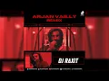 Arjan Vailly Remix | DJ Raxit | Arjan Vailly DJ Remix 2023