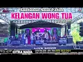 Lagu KELANGAN WONG TUA ~ SANTUNAN  // CITRA NADA LIVE DUSUN CIKELEPA - DESA PATALA // CILEBAK - KUNINGAN