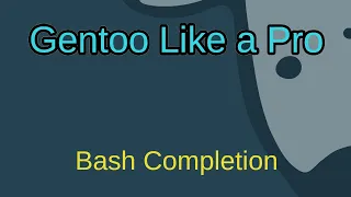 Gentoo Like a Pro - Bash Completion