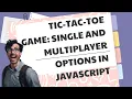 Tic-Tac-Toe Game Single and Multiplayer Options in JavaScript