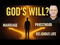 Discerning God s Will Marriage Priesthood Religious Life or Single Life Fr Ripperger