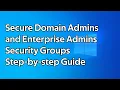 How to secure Domain Admins and Enterprise Admins security groups