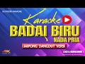 Lagu KARAOKE BADAI BIRU JAIPONG DANGDUT - NADA PRIA / COWOK
