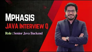 Mphasis JAVA Interview Questions Senior Java Developer Java Interview Questions and Answers