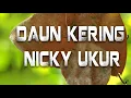 Download Lagu DAUN KERING - NICKY UKUR