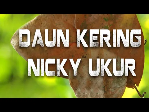 Download MP3 DAUN KERING - NICKY UKUR