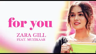 For You (Full Video) | Zara Gill Feat. Simuzik | New Romantic Song 2020