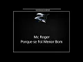 Mc Roger - Porque se Foi Menor Bom [DJ YAGO GOMES E LD DO MARTINS]