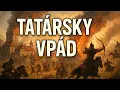 Lagu Tatársky vpád: Keď sa Uhorsko ocitlo na pokraji zániku (DejinySK) 