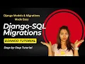 Django Models Migrations Made Easy Master SQL Migrations Django Tutorial