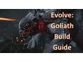 Evolve Goliath Build Guide