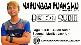 Download NAHUNGGA HUANGMU - Biklon Sudin ( Official Video With Lyrics) MP3