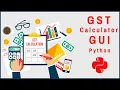 GST CALCULATOR GUI PROJECT PYTHON