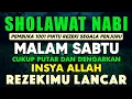 SHOLAWAT PENARIK REZEKI PALING DAHSYAT, Sholawat Nabi Muhammad SAW, SALAWAT JIBRIL PALING MERDU