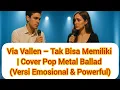 Download Lagu Via Vallen – Tak Bisa Memiliki | Cover Pop Metal Ballad (Versi Emosional \u0026 Powerful)
