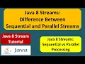 Java 8 Streams Difference Between Sequential and Parallel Streams Java 8 streams tutorial