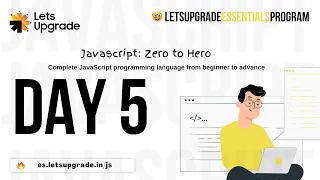 JavaScript Zero to Hero Day 5 LetsUpgrade