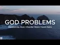 God Problems Lyrics | Maverick City Music feat Chandler Moore & Naomi Raine