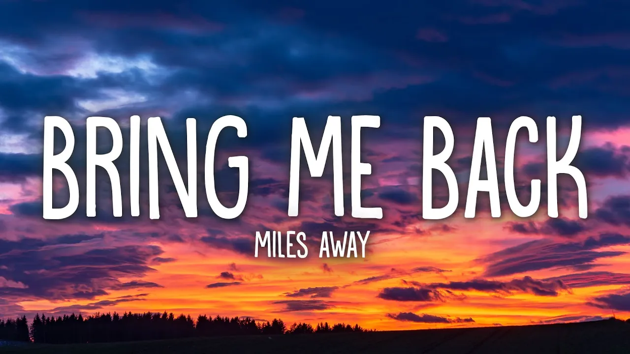 Miles Away - Bring Me Back (Lyrics) ft. Claire Ridgely