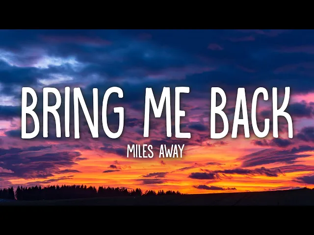 Download MP3 Miles Away - Bring Me Back (Lyrics) ft. Claire Ridgely