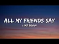 Luke Bryan - All My Friends Say (Lyrics)
