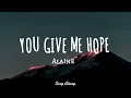 You Give Me Hope - Alaine (lyrics)