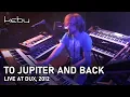 Download Lagu Kebu - To Jupiter and Back (live @ Dux)