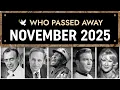 Obituary Famous Faces WE LOST in November 2025