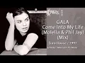 Lagu Gala - Come Into My Life (Molella \u0026 Phil Jay Mix) 1997