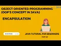 Encapsulation in Java Object Oriented Programming in Java Java Tutorial for Beginners - Part 24