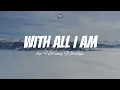 Download Lagu With All I Am By Hillsong Worship Feat. Darlene Zschech - Christian Worship Songs With Lyrics